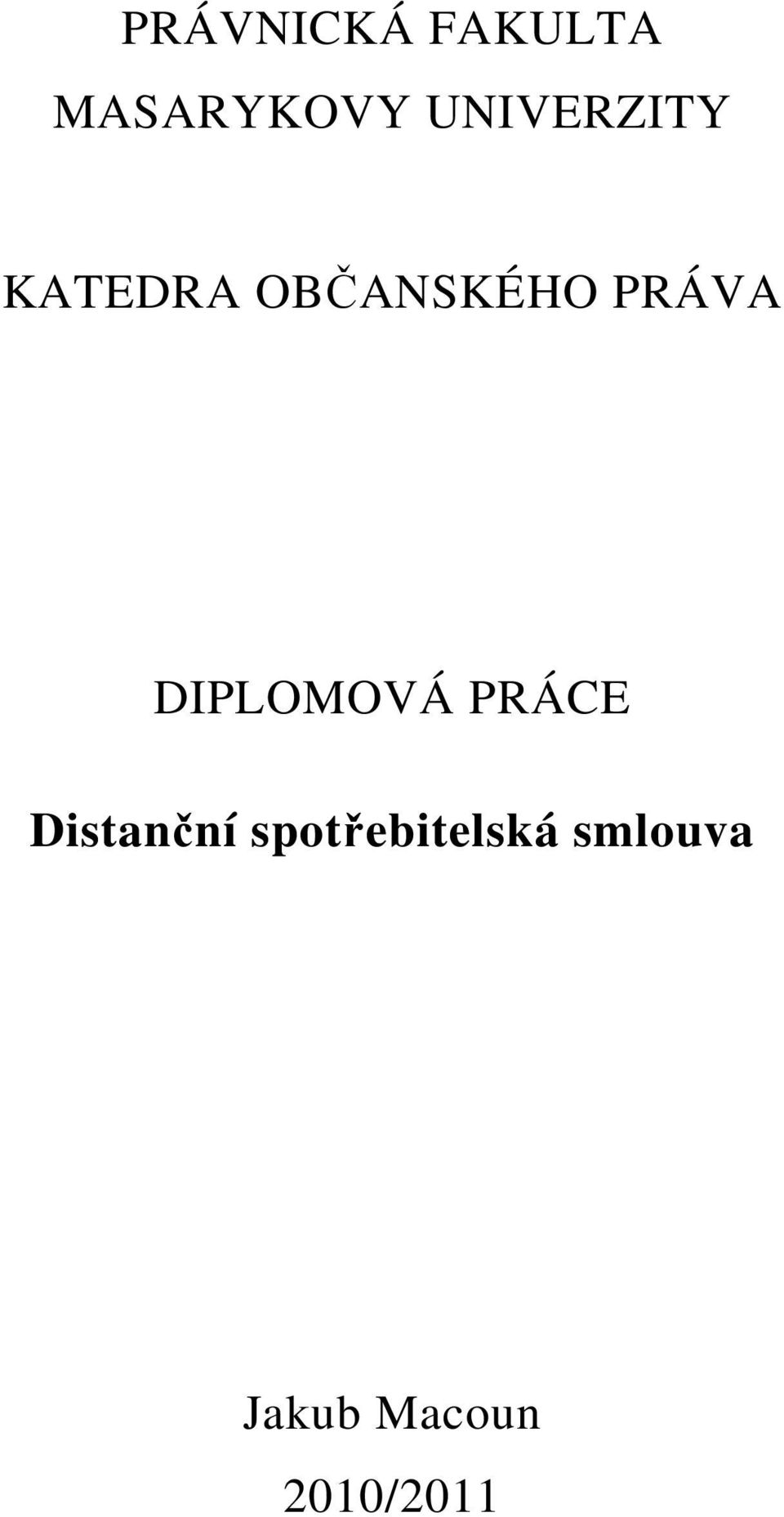 PRÁVA DIPLOMOVÁ PRÁCE Distanční