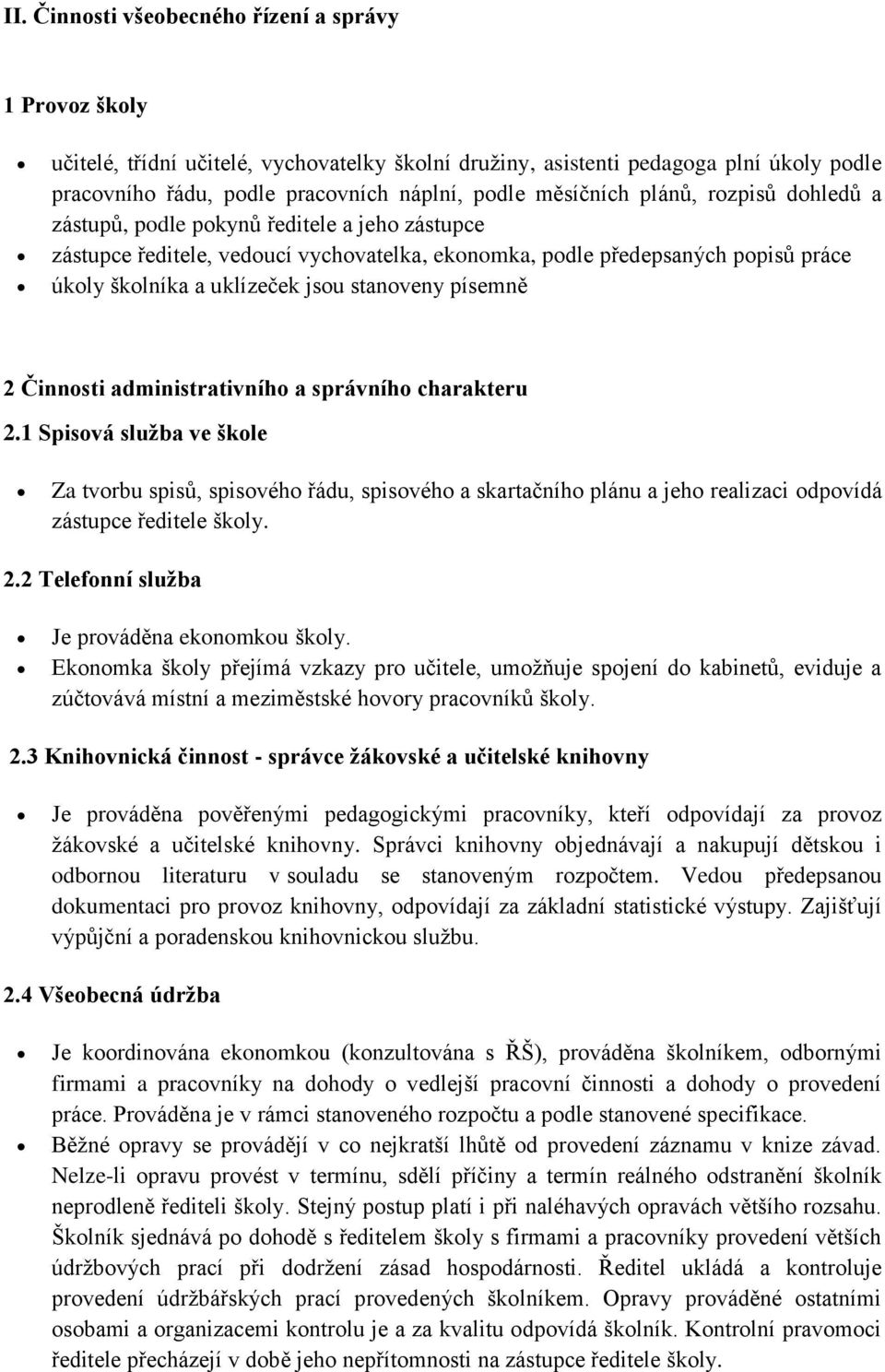 stanoveny písemně 2 Činnosti administrativního a správního charakteru 2.