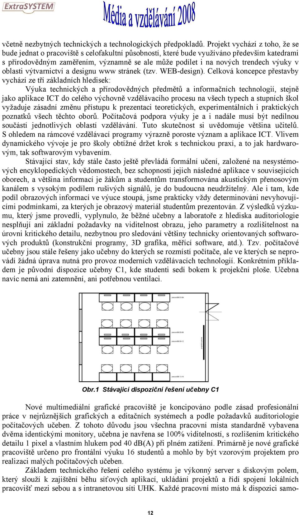 výuky v oblasti výtvarnictví a designu www stránek (tzv. WEB-design).