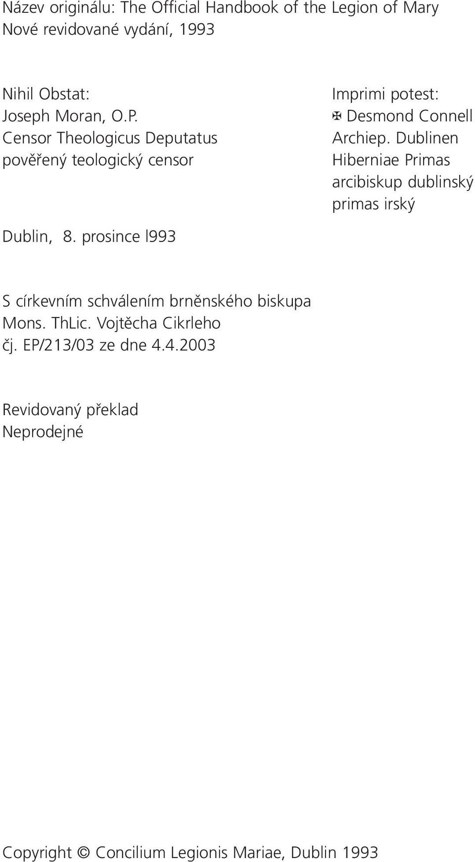 Dublinen Hiberniae Primas arcibiskup dublinský primas irský Dublin, 8.