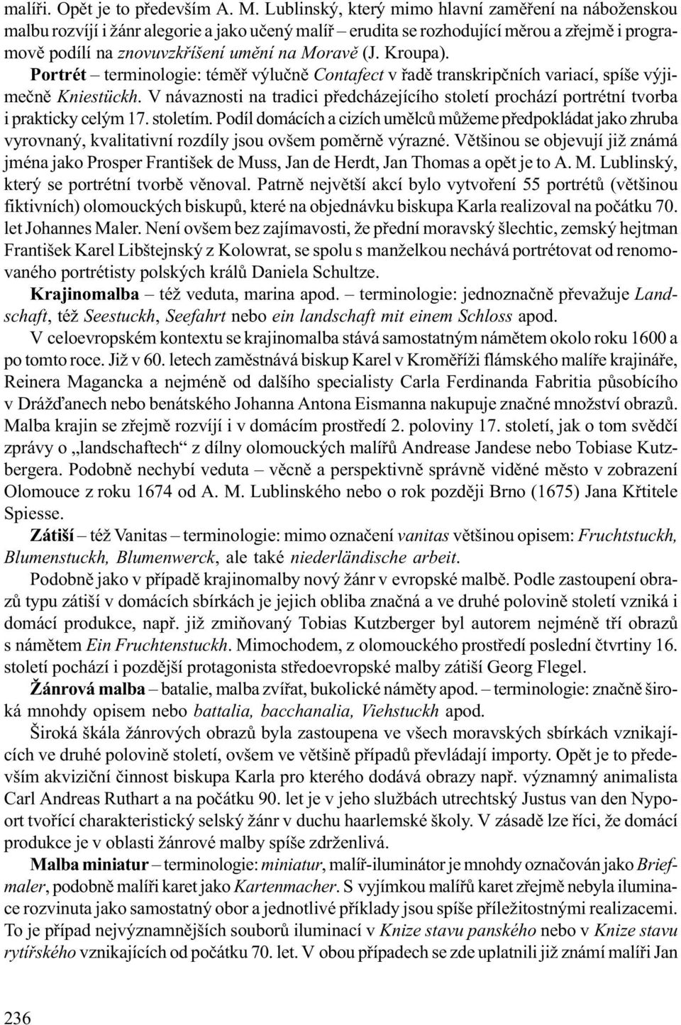 Kroupa). Portrét terminologie: témìø výluènì Contafect v øadì transkripèních variací, spíše výjimeènì Kniestückh.