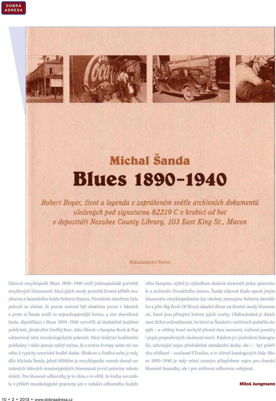 Mystifikaci z Blues 1890 1940 vytvořili až dodatečně hudební publicisté, především Ondřej Bezr.