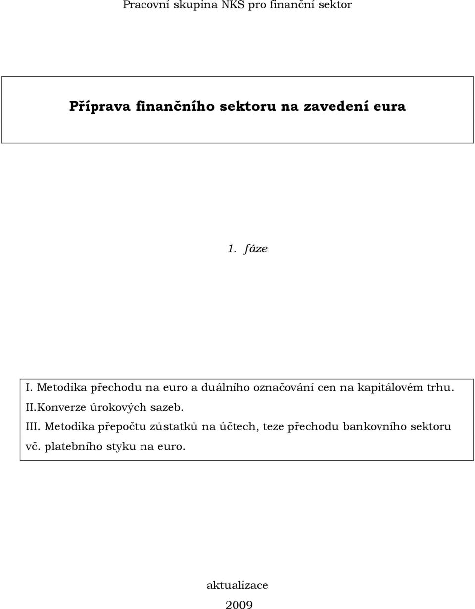 Metodika přechodu na euro a duálního označování cen na kapitálovém trhu. II.