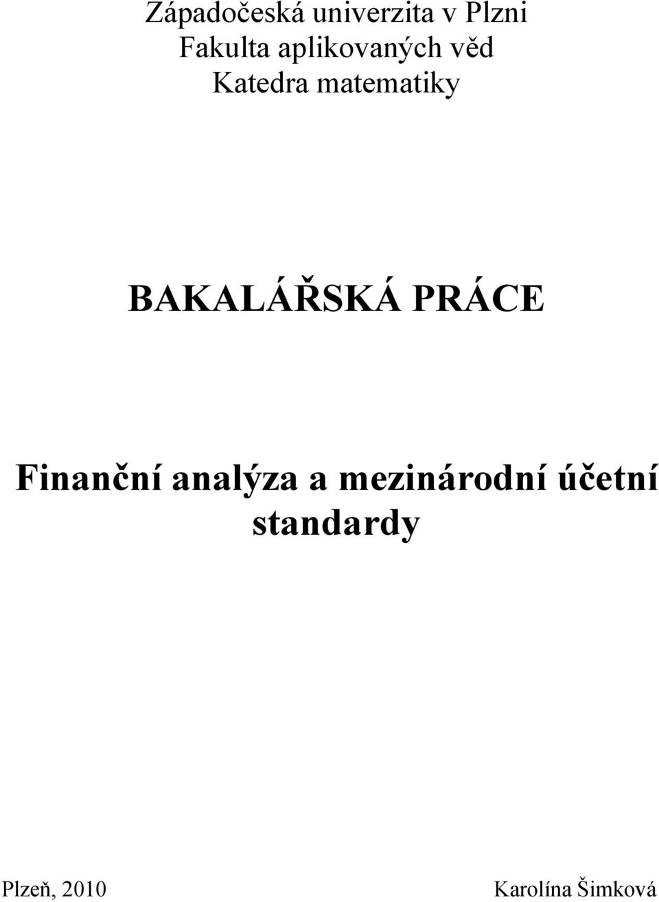 BAKALÁŘSKÁ PRÁCE Finanční analýza a