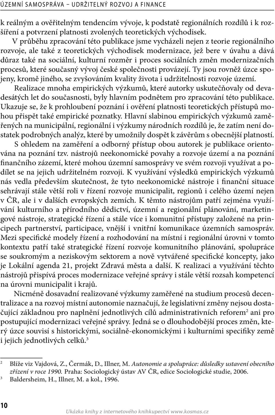 i proces sociálních změn modernizačních procesů, které současný vývoj české společnosti provázejí.