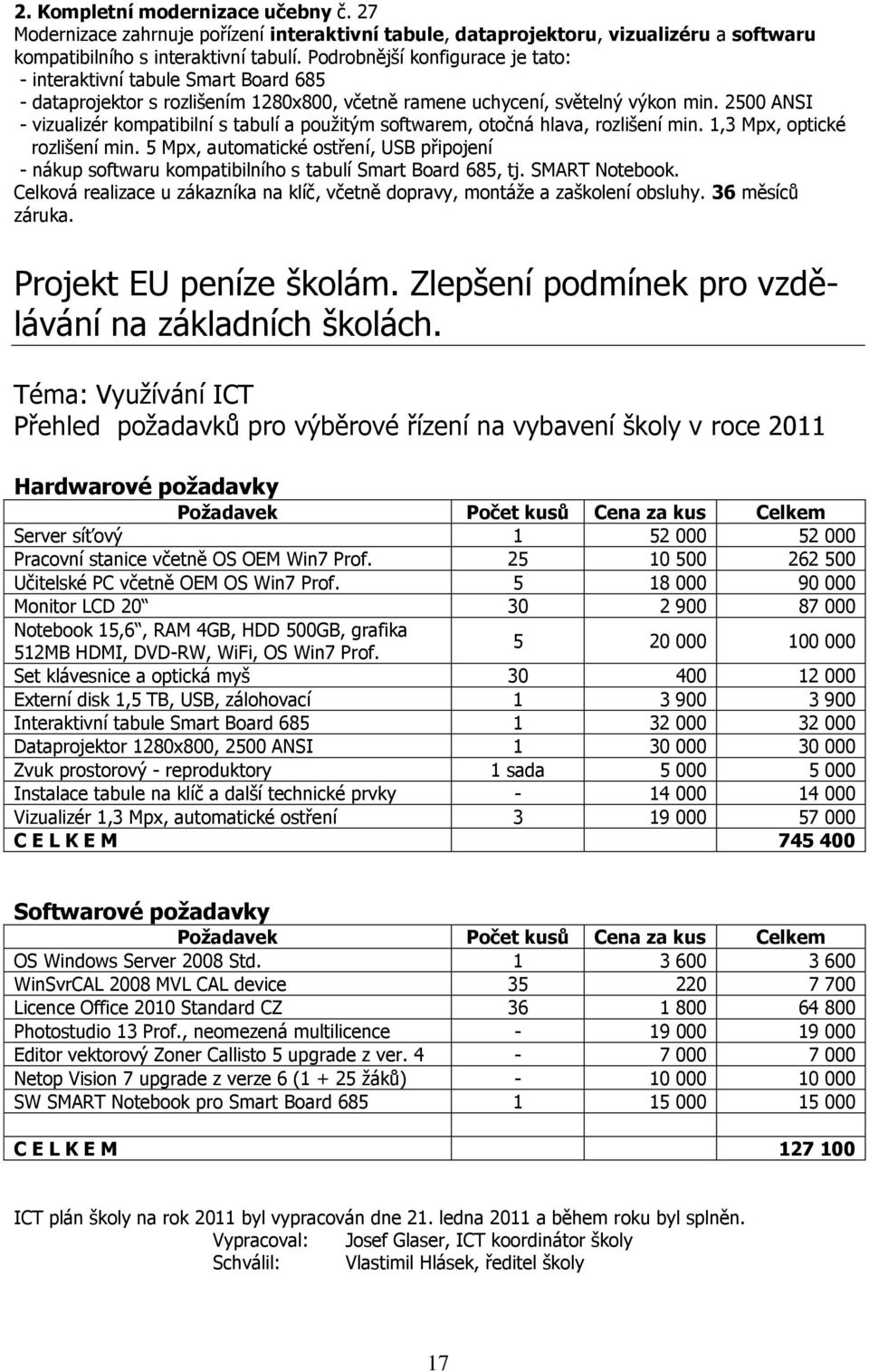 2500 ANSI - vizualizér kompatibilní s tabulí a použitým softwarem, otočná hlava, rozlišení min. 1,3 Mpx, optické rozlišení min.