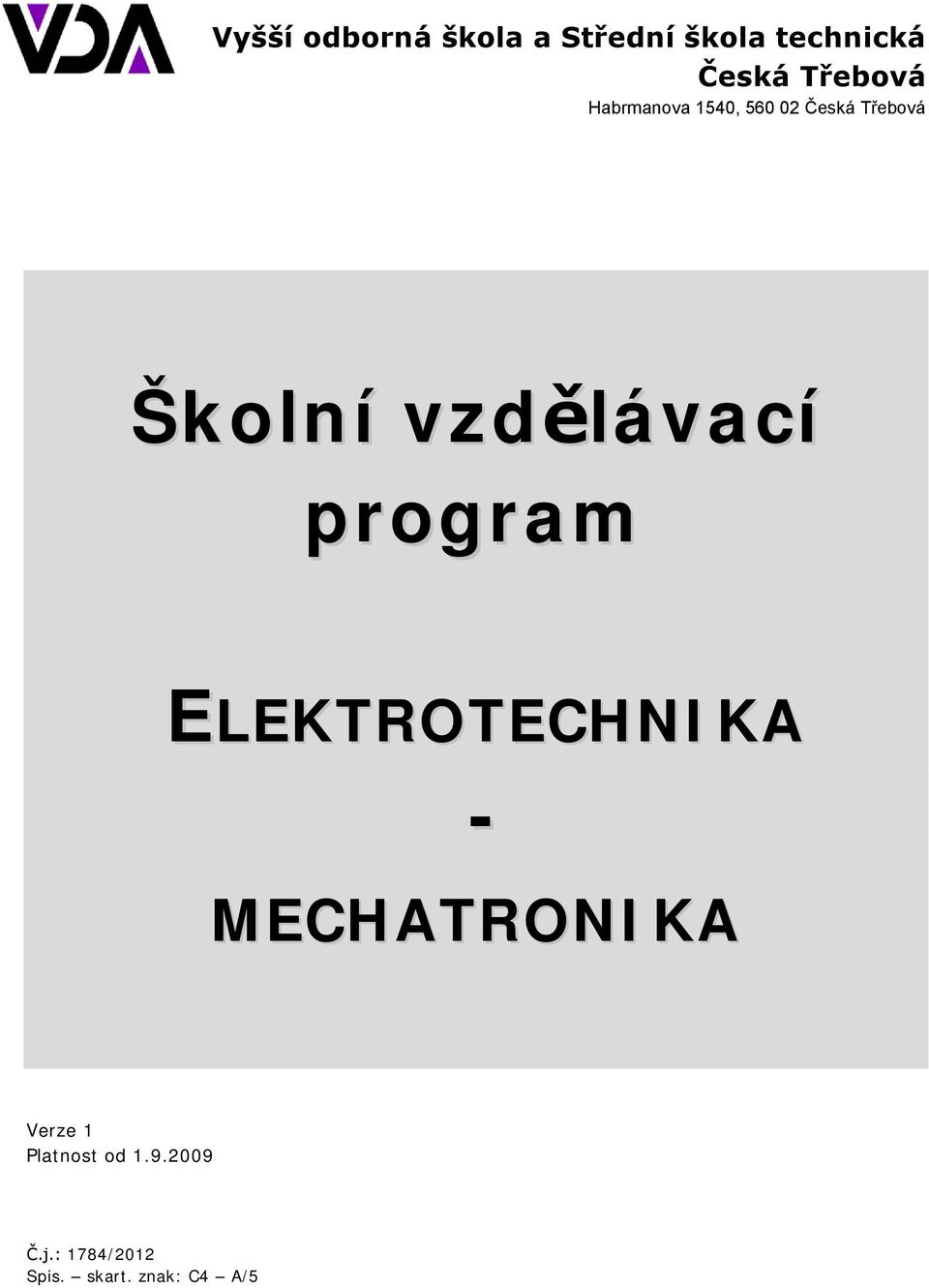 vzdělávací program ELEKTROTECHNIKA - MECHATRONIKA Verze