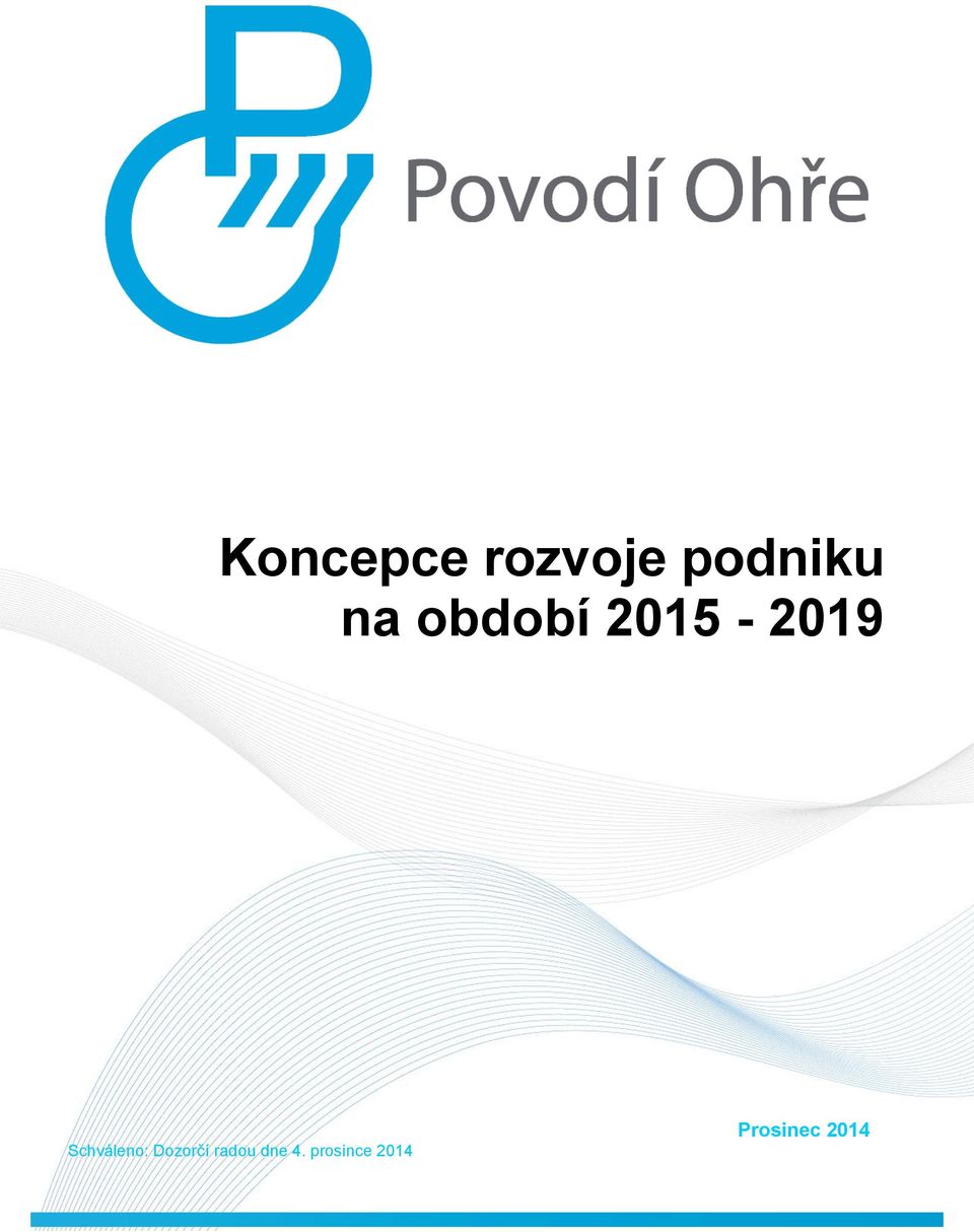 2015-2019 Schváleno: Dozorčí