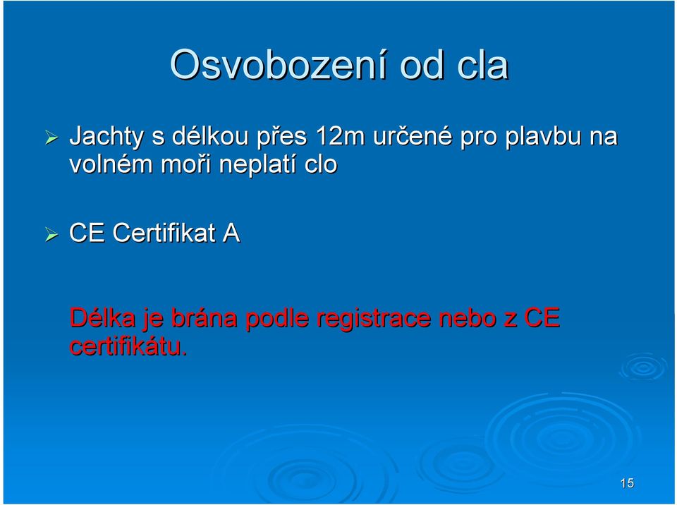 i neplatí clo CE Certifikat A Délka je