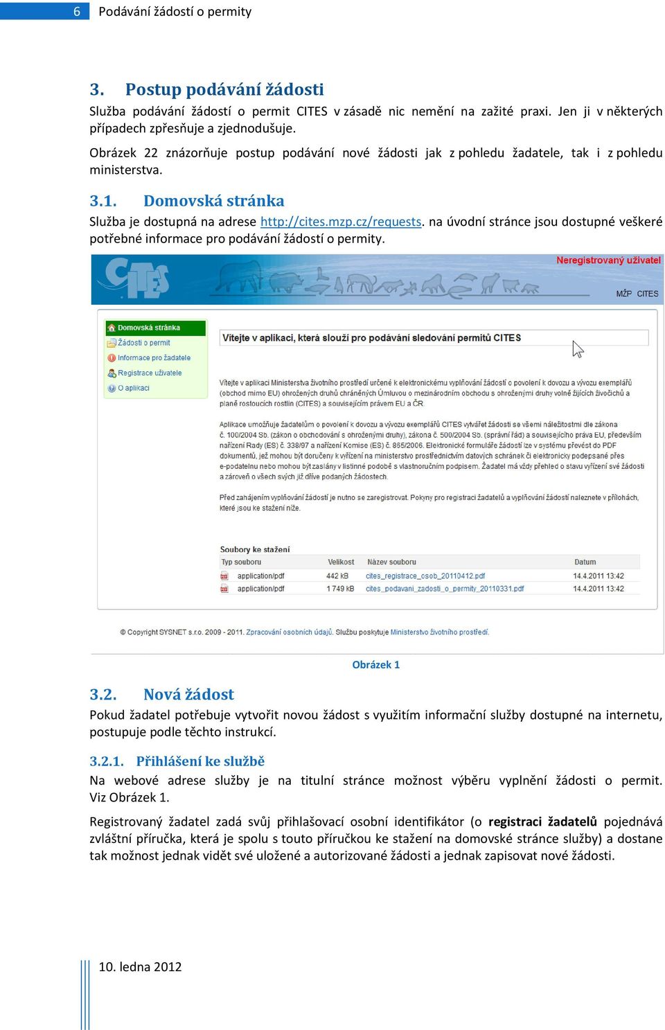 na úvodní stránce jsou dostupné veškeré potřebné informace pro podávání žádostí o permity. Obrázek 1 3.2.