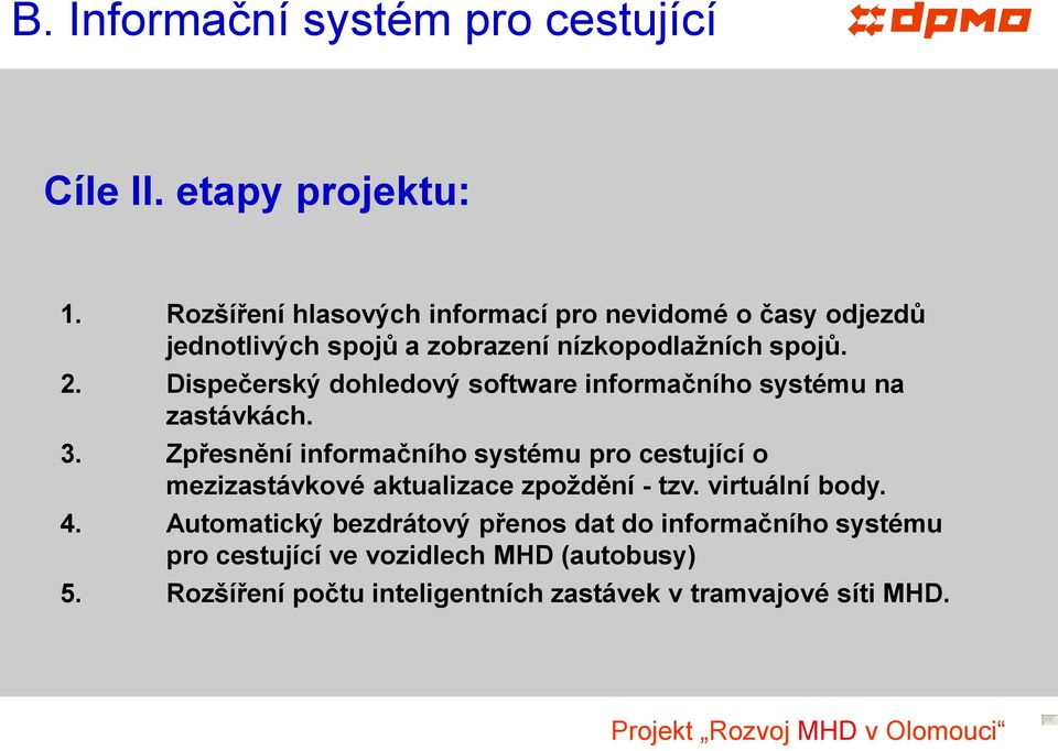 Dispečerský dohledový software informačního systému na zastávkách. 3.