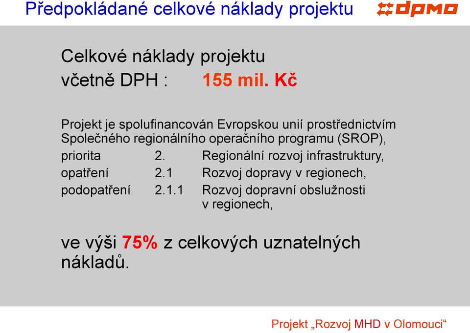 programu (SROP), priorita 2. Regionální rozvoj infrastruktury, opatření 2.