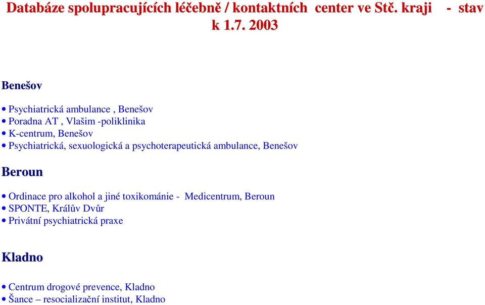 sexuologická a psychoterapeutická ambulance, Benešov Beroun Ordinace pro alkohol a jiné toxikománie -