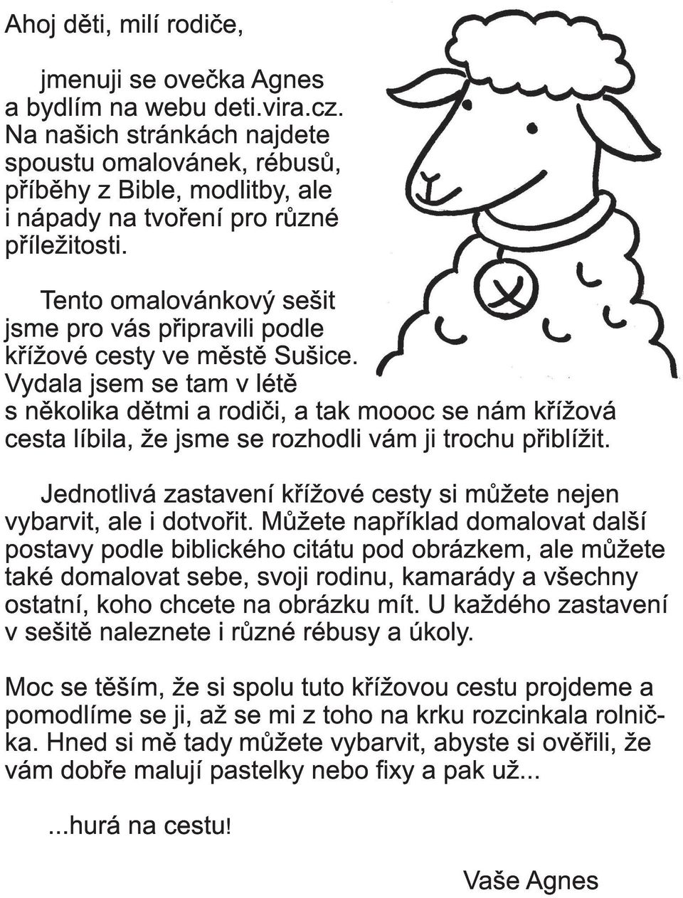 Tento omalovánkový sešit jsme pro vás připravili podle křížové cesty ve městě Sušice.