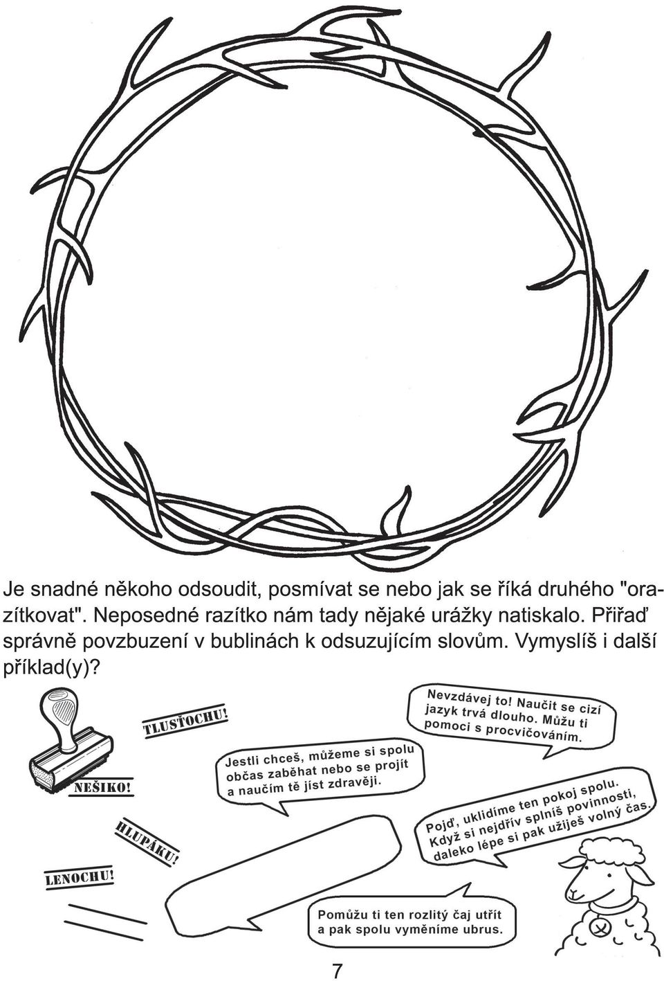 Neposedné razítko nám tady nějaké urážky natiskalo.