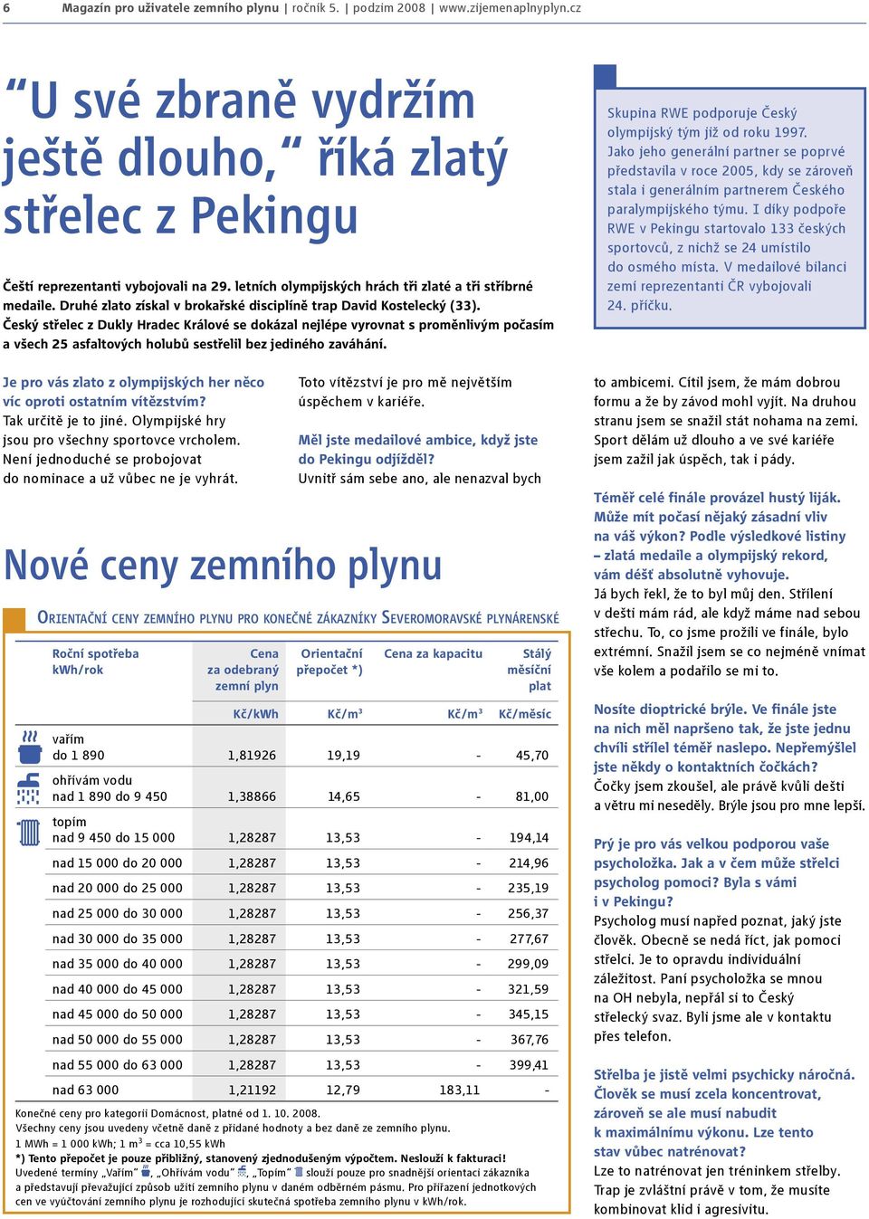 Český střelec z Dukly Hradec Králové se dokázal nejlépe vyrovnat s proměnlivým počasím a všech 25 asfaltových holubů sestřelil bez jediného zaváhání.