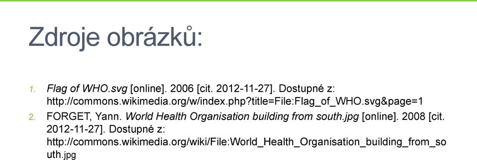 FORGET, Yann. World Health Organisation building from south.jpg [online]. 2008 [cit.