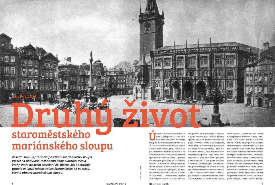 listopadu 1918 po šesté hodině večerní strhli mariánský sloup na Staroměstském náměstí.