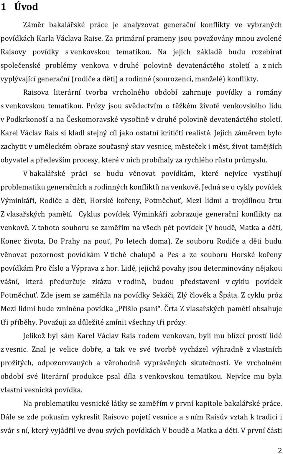 Raisova literární tvorba vrcholného období zahrnuje povídky a romány s venkovskou tematikou.