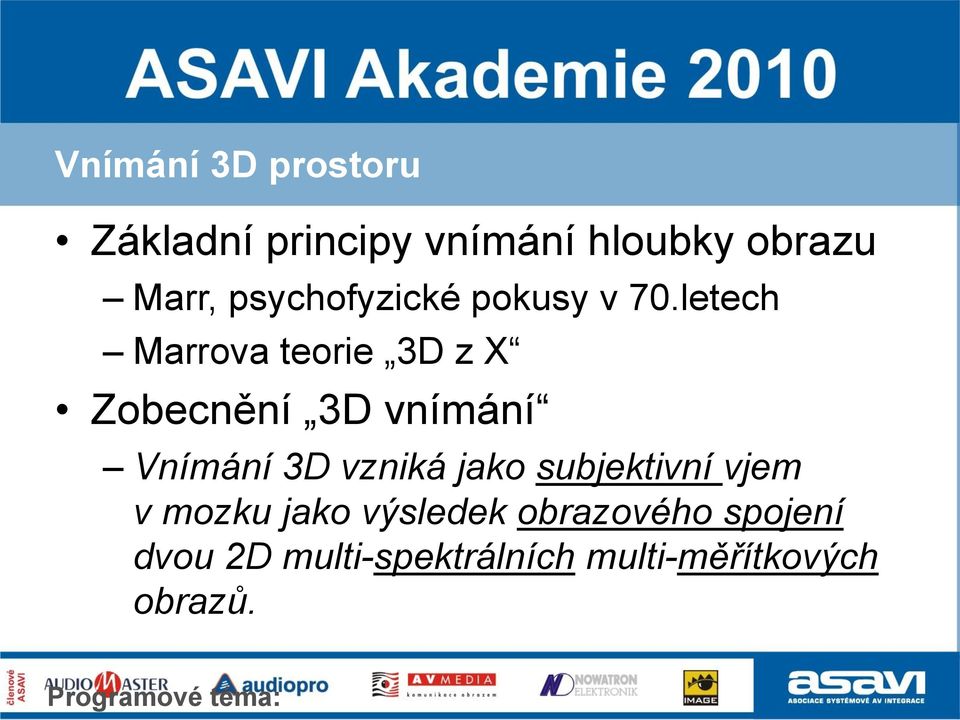 letech Marrova teorie 3D z X Zobecnění 3D vnímání Vnímání 3D vzniká jako