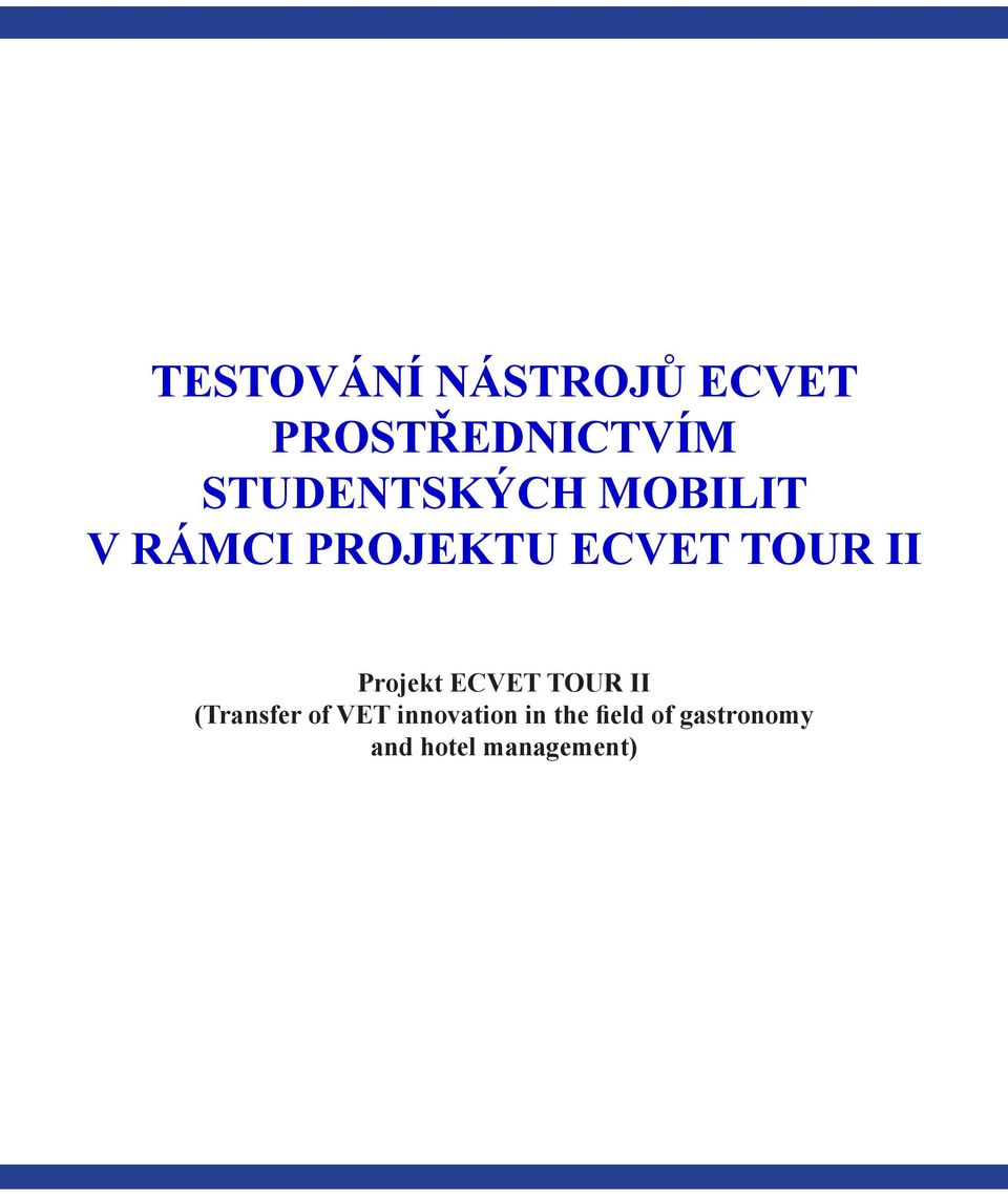 eu TESTOVÁNÍ NÁSTROJŮ ECVET PROSTŘEDNICTVÍM STUDENTSKÝCH MOBILIT V