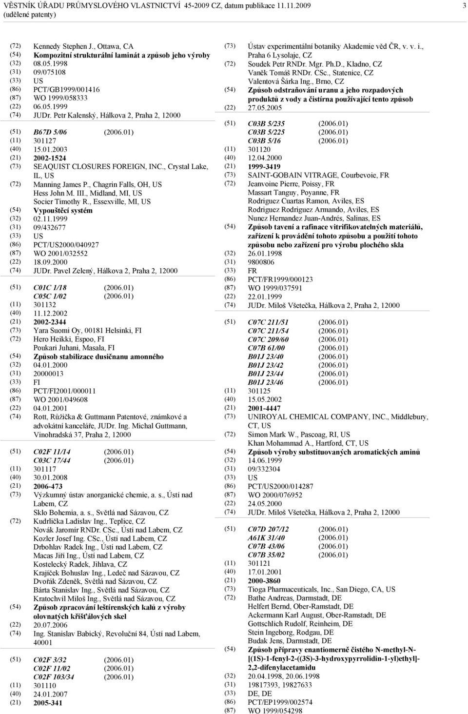 , Crystal Lake, IL, US Manning James P., Chagrin Falls, OH, US Hess John M. III., Midland, MI, US Socier Timothy R., Essexville, MI, US Vypouštěcí systém 02.11.