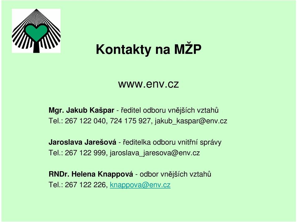 : 267 122 040, 724 175 927, jakub_kaspar@env.