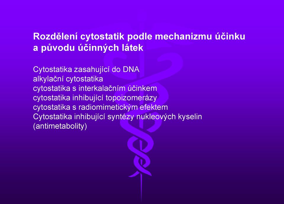 interkalačním účinkem cytostatika inhibující topoizomerázy cytostatika s