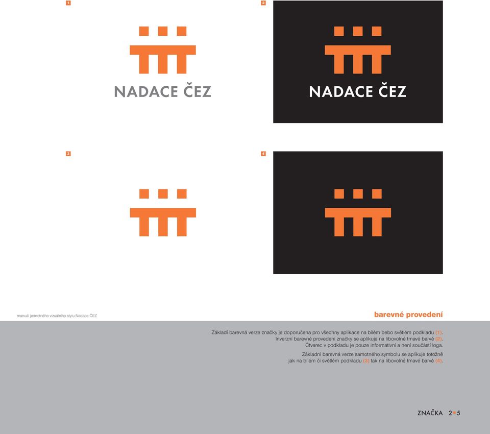 Čtverec v podkladu je pouze informativní a není součástí loga.