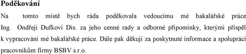 za jeho cenné rady a odborné připomínky, kterými přispěl k