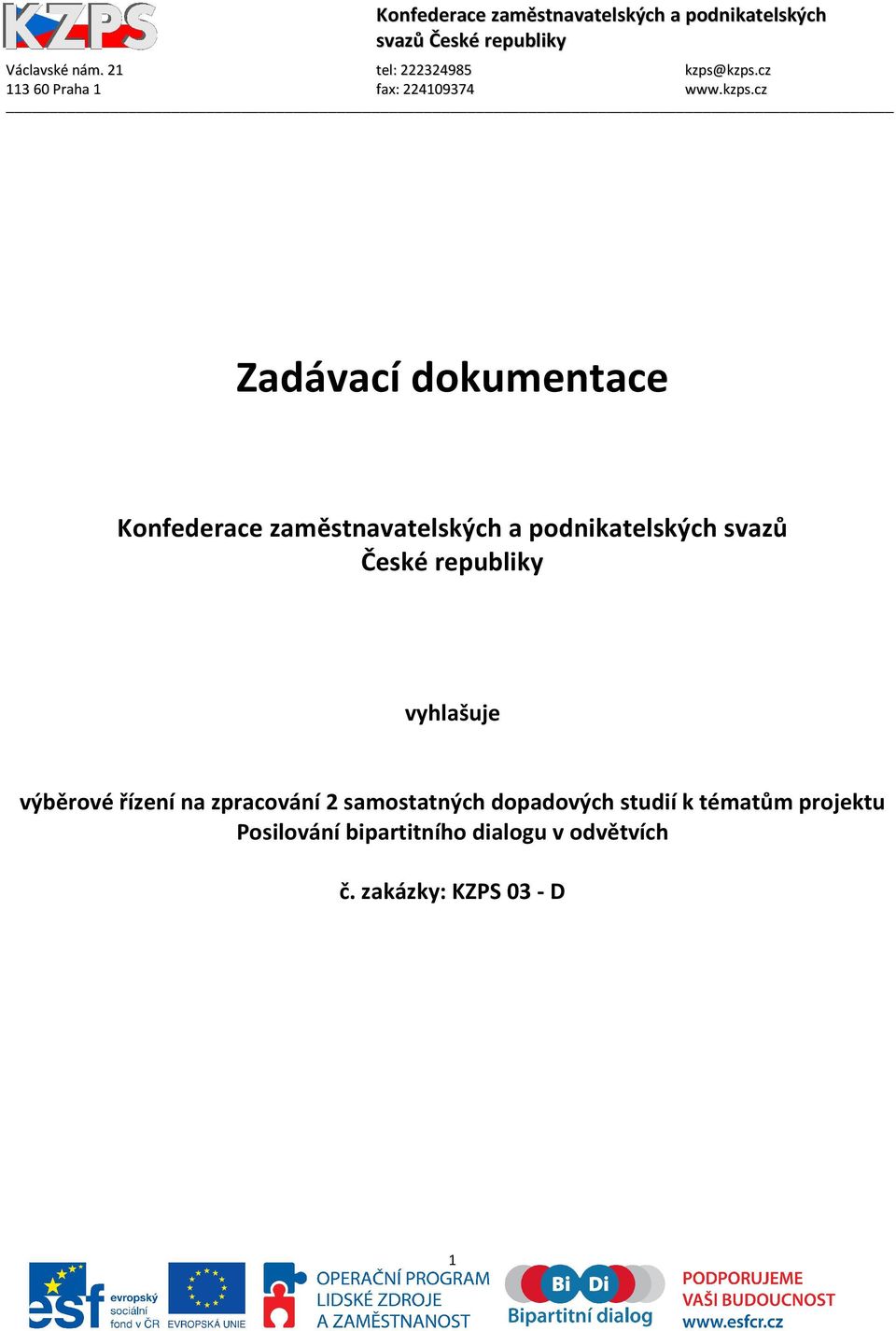 na zpracování 2 samostatných dopadových studií k tématům