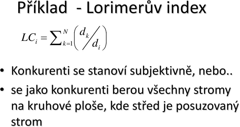 . se jako konkurenti berou všechny stromy na