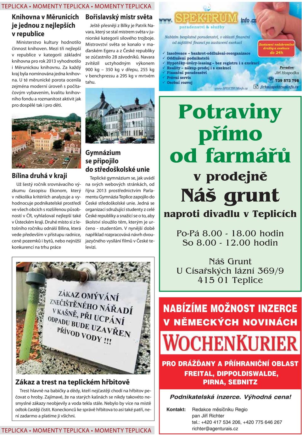 U té měrunické porota ocenila zejména moderní úroveň s počítačovým vybavením, kvalitu knihovního fondu a rozmanitost aktivit jak pro dospělé tak i pro děti.