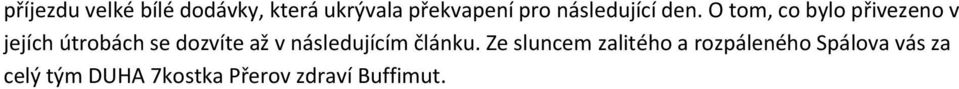 O tom, co bylo přivezeno v jejích útrobách se dozvíte až v