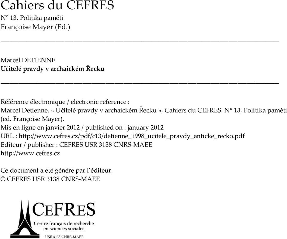 archaickém Řecku», Cahiers du CEFRES. N 13, Politika paměti (ed. Françoise Mayer).