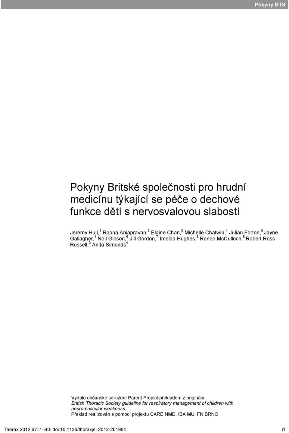 McCulloch, 8 Robert Ross Russell, 2 Anita Simonds 4 Vydalo občanské sdružení Parent Project překladem z originálu: British Thoracic