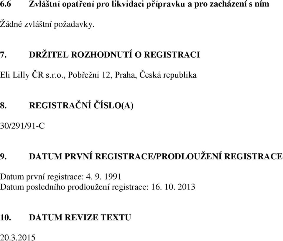 REGISTRAČNÍ ČÍSLO(A) 30/291/91-C 9.