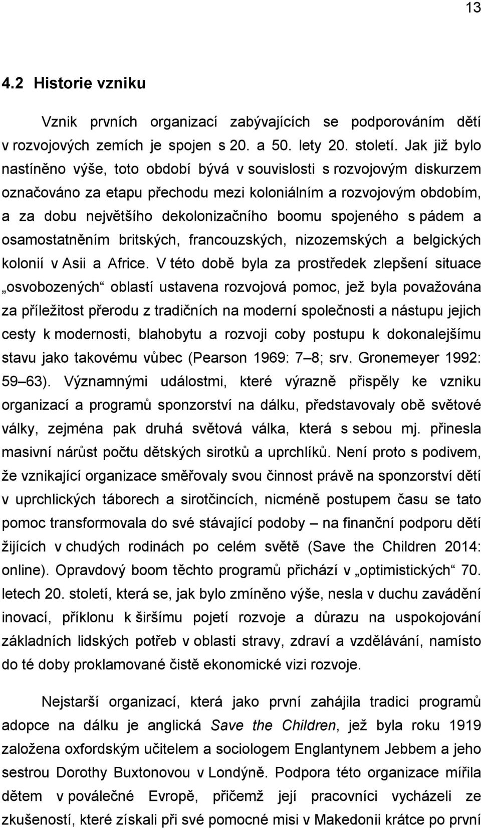 spojeného s pádem a osamostatněním britských, francouzských, nizozemských a belgických kolonií v Asii a Africe.