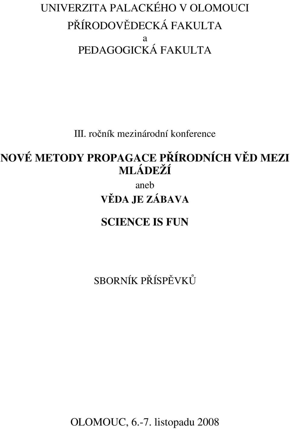 ročník mezinárodní konference NOVÉ METODY PROPAGACE