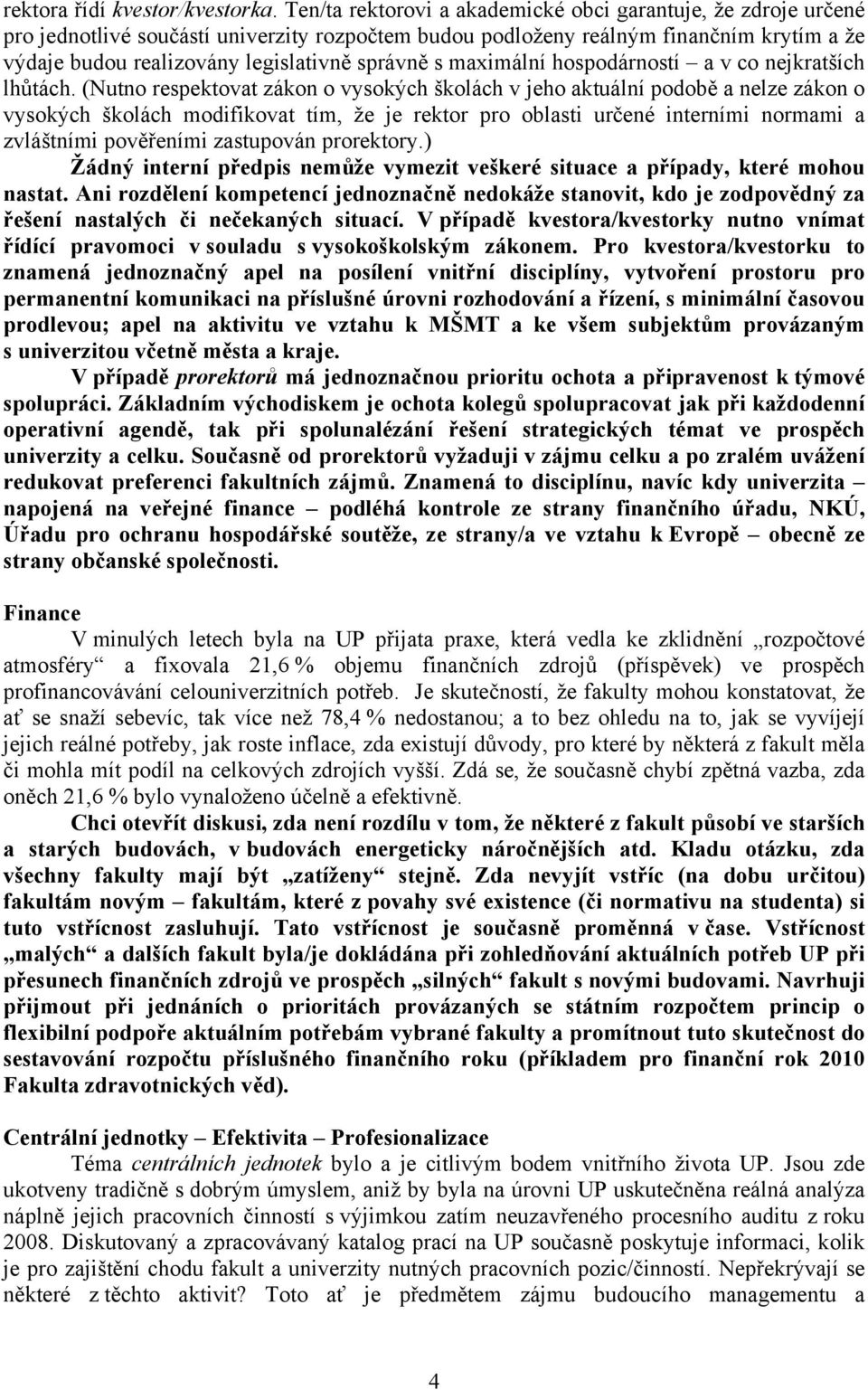 s maximální hospodárností a v co nejkratších lhůtách.