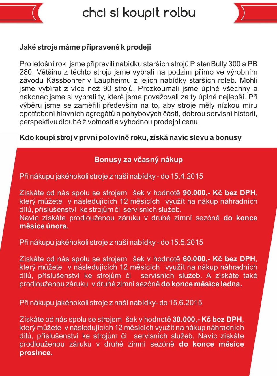 Prozkoumali jsme úplně všechny a nakonec jsme si vybrali ty, které jsme považovali za ty úplně nejlepší.