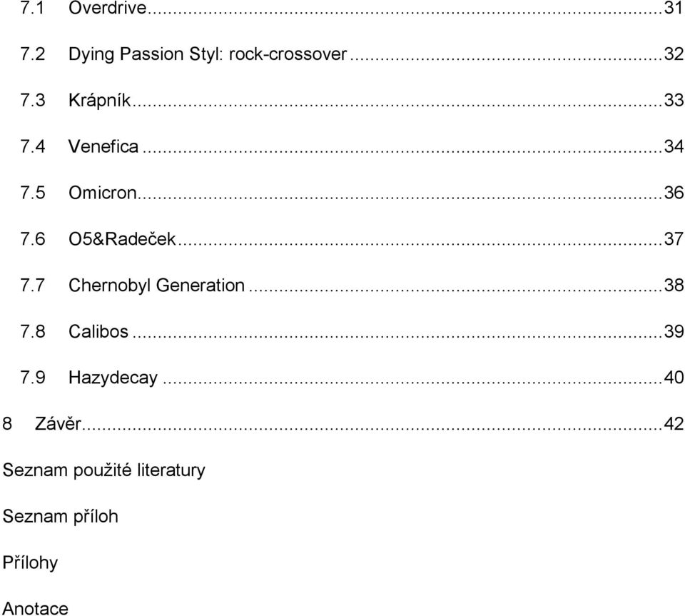 .. 37 7.7 Chernobyl Generation... 38 7.8 Calibos... 39 7.9 Hazydecay.