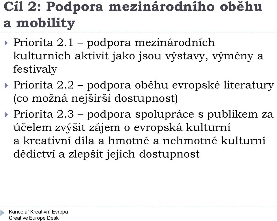 2 podpora oběhu evropské literatury (co možná nejširší dostupnost) Priorita 2.