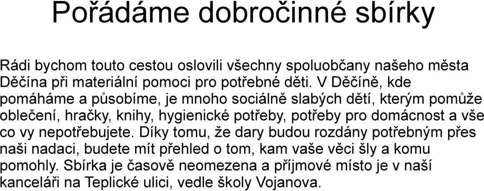 potřeby pro domácnost a vše co vy nepotřebujete.