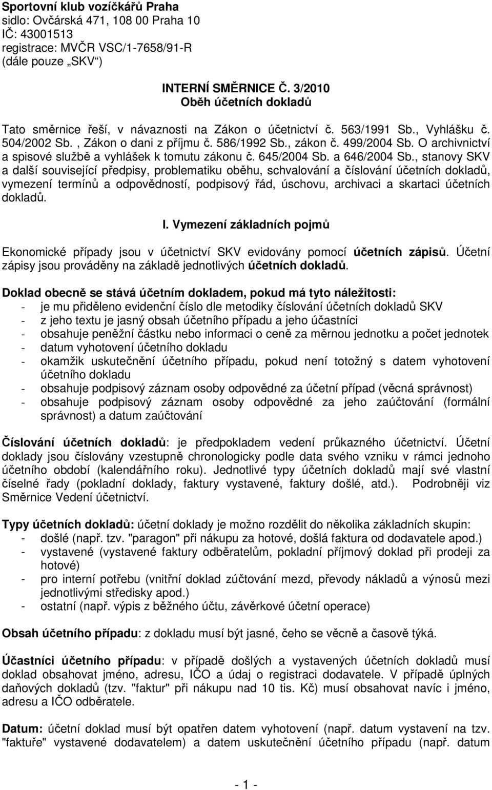 O archivnictví a spisové službě a vyhlášek k tomutu zákonu č. 645/2004 Sb. a 646/2004 Sb.