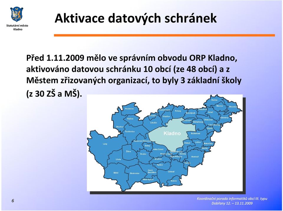 datovou schránku 10 obcí (ze 48 obcí) a z Městem