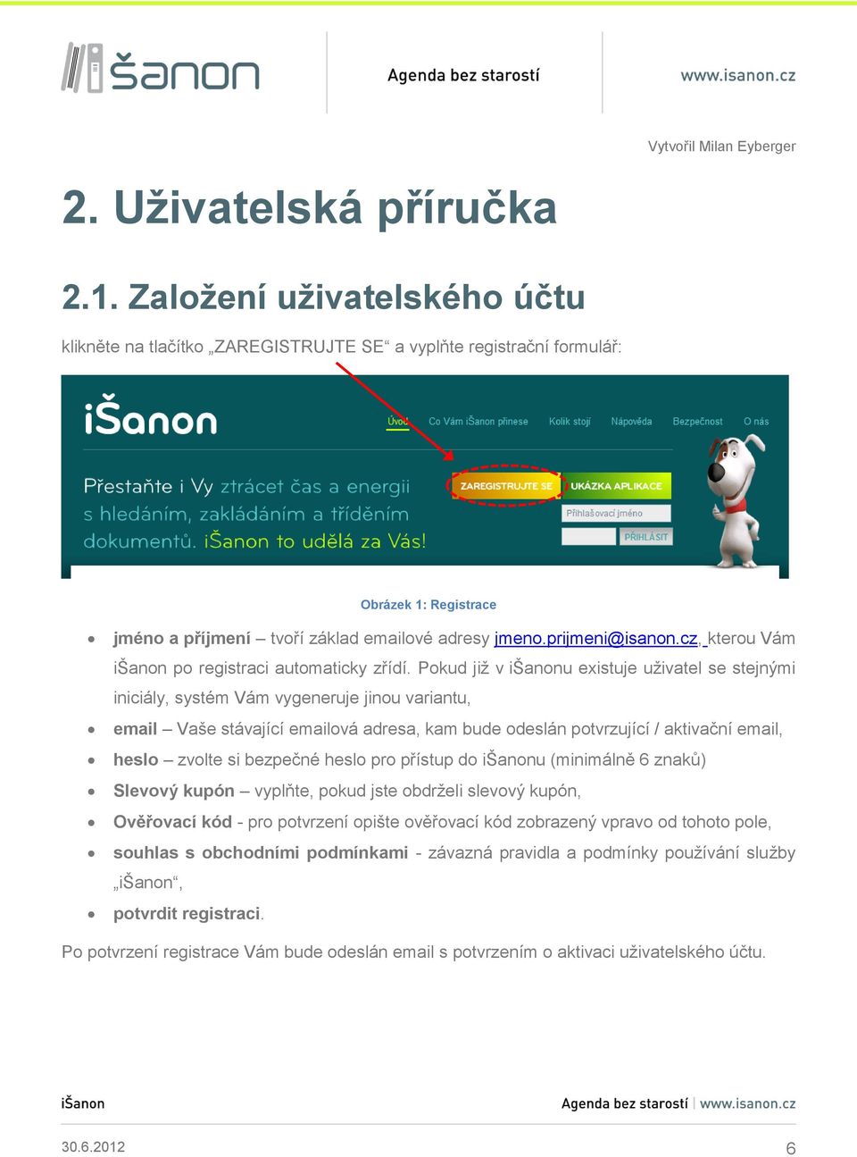 cz, kterou Vám išanon po registraci automaticky zřídí.