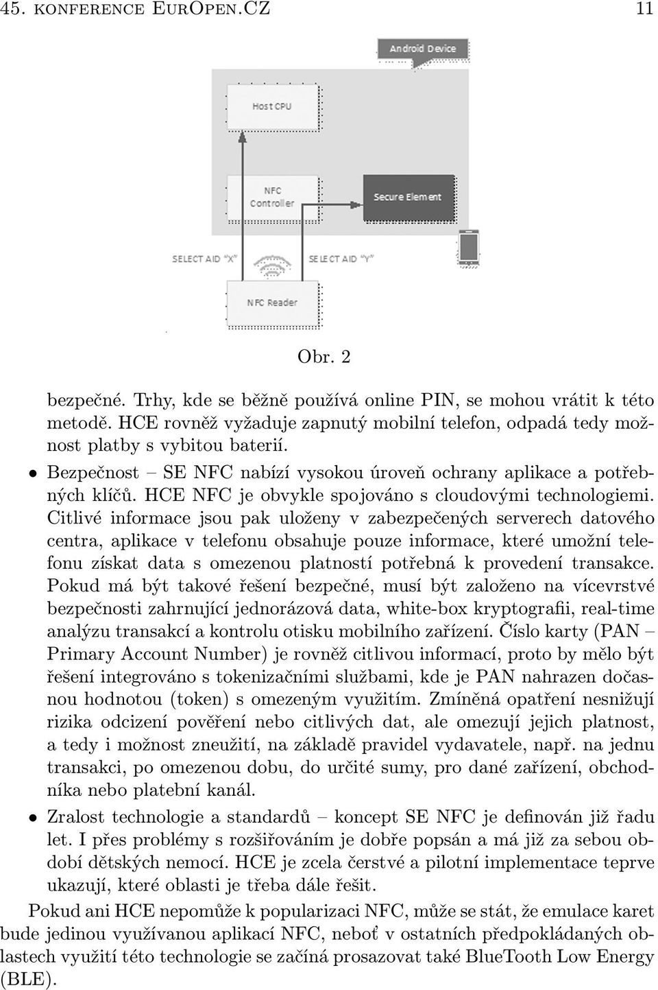 HCE NFC je obvykle spojováno s cloudovými technologiemi.