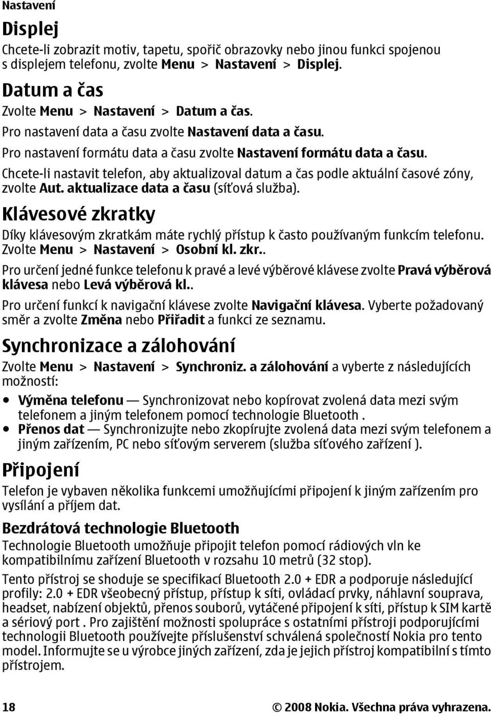 Chcete-li nastavit telefon, aby aktualizoval datum a čas podle aktuální časové zóny, zvolte Aut. aktualizace data a času (síťová služba).