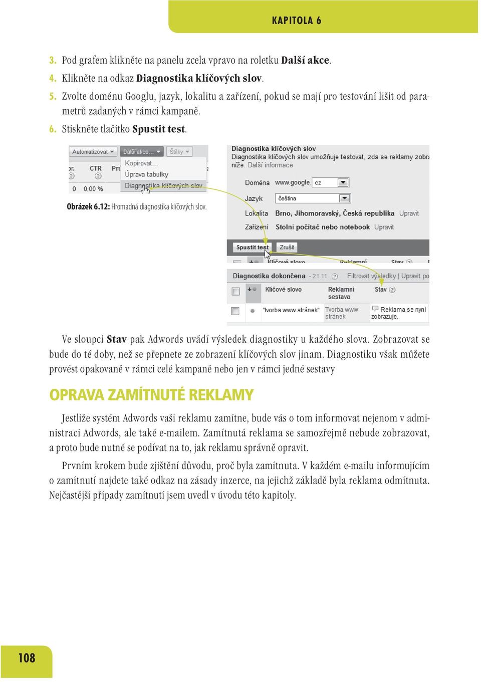 12: Hromadná diagnostika klíčových slov. Ve sloupci Stav pak Adwords uvádí výsledek diagnostiky u každého slova. Zobrazovat se bude do té doby, než se přepnete ze zobrazení klíčových slov jinam.